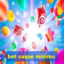 bet saque minimo